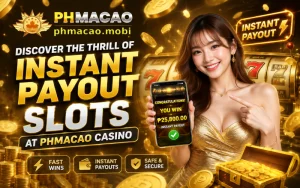 Discover the Thrill of Instant Payout Slots at PHMacao Casino
