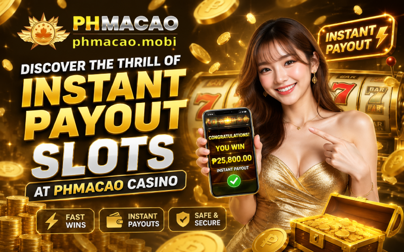 Discover the Thrill of Instant Payout Slots at PHMacao Casino